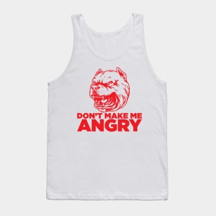 Dont make me angry Tank Top